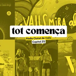 #29 - Tot Comença (14-07-2026). Comiat de temporada amb Valls Història Viva i l'Eclipsi Solar - episode art