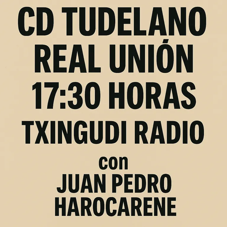 CD TUDELANO-REAL UNION HOY EN EL CIUDAD DE TUDELA A LAS 17,30 HORAS TXINGUDI RADIO DIRECTO