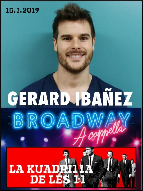 La Kuadrilla de les 11 - GERARD IBAÑEZ 'Broadway Acapella'