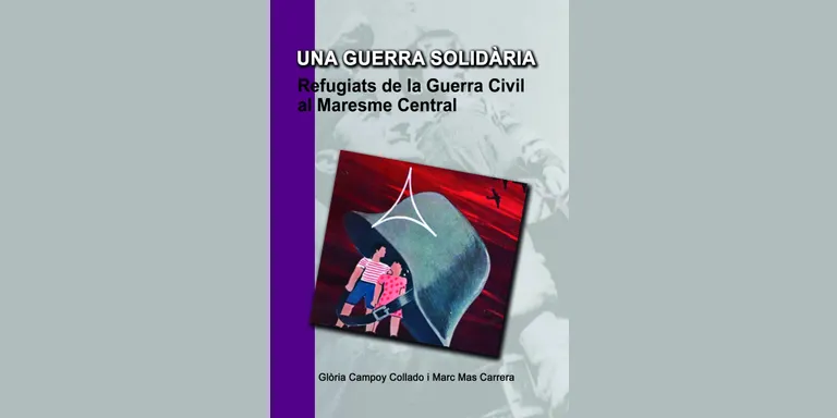 ‘Una guerra solidària: refugiats de la Guerra Civil al Maresme’ és el llibre que es presenta a l'Ateneu Arenyenc