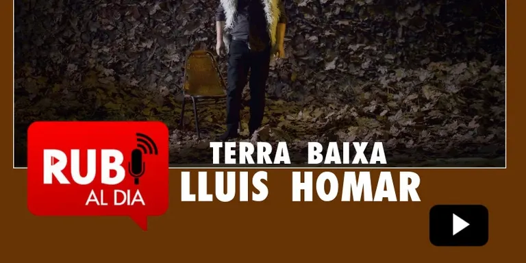 LLUIS HOMAR presenta a Rubí 'Terra Baixa'