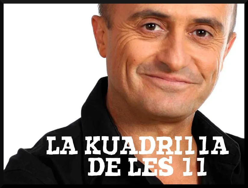 La Kuadrilla de les 11 - dimecres 27 febrer