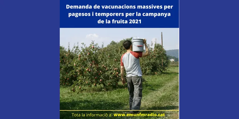 Demanda de vacunacions massives per pagesos i temporers per la campanya 2021