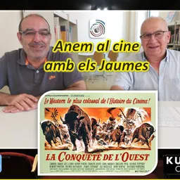 ANEM AL CINE AMB ELS JAUMES amb “LA CONQUESTA DE L’OEST”. - episode art