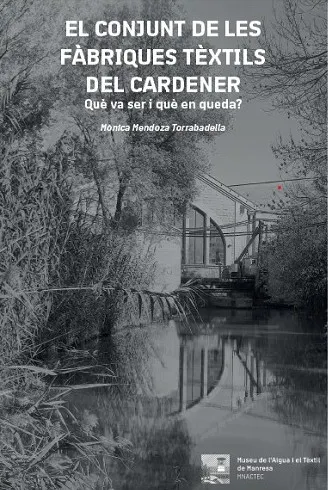 L’arquitecta solsonina Mònica Mendoza analitza en un llibre el pes de les 35 fàbriques tèxtils del Cardener