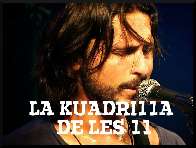 La Kuadrilla de les 11 - divendres 31 de maig - ESPECIAL