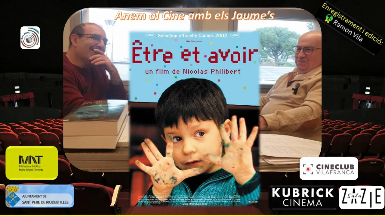 ANEM AL CINEANEM AL CINE AMB ELS JAUMES amb “Être et avoir” “Ser y tener” “Ser i tindre"