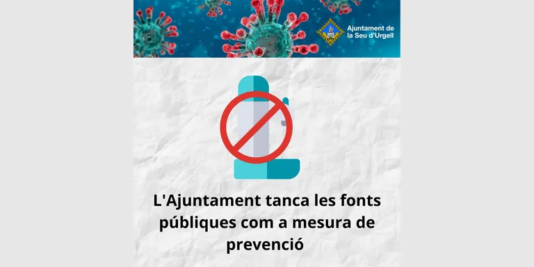 L'Ajuntament de la Seu d'Urgell tanca totes les fonts públiques per evitar la propagació del coronavirus