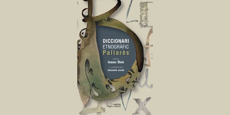 Pagès Editors publica el 'Diccionari Etnogràfic Pallarès'
