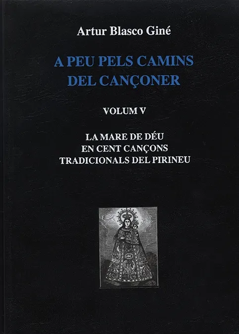 Artur Blasco publica el llibre 'La Mare de Déu en cent cançons tradicionals del Pirineu'