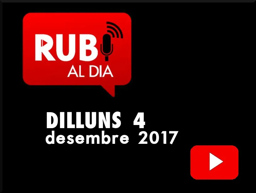 RUBÍ AL DIA dilluns 4 DESEMBRE 2017