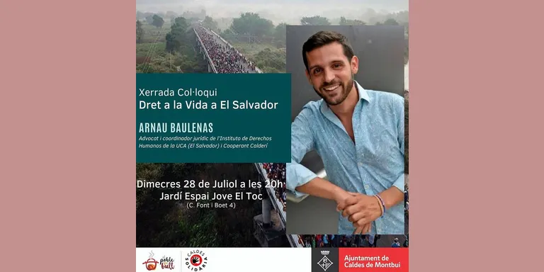 L'advocat i cooperant calderí Arnau Baulenas parlarà a l'Espai Jove el Toc sobre el dret a la vida a El Salvador