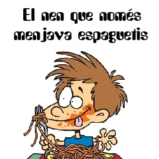 El nen que només menjava espaguetis