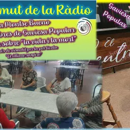 12è “Vermut de la ràdio” dels nostres amics de SAVIESA POPULAR parlant de “La vida i la mort. - episode art