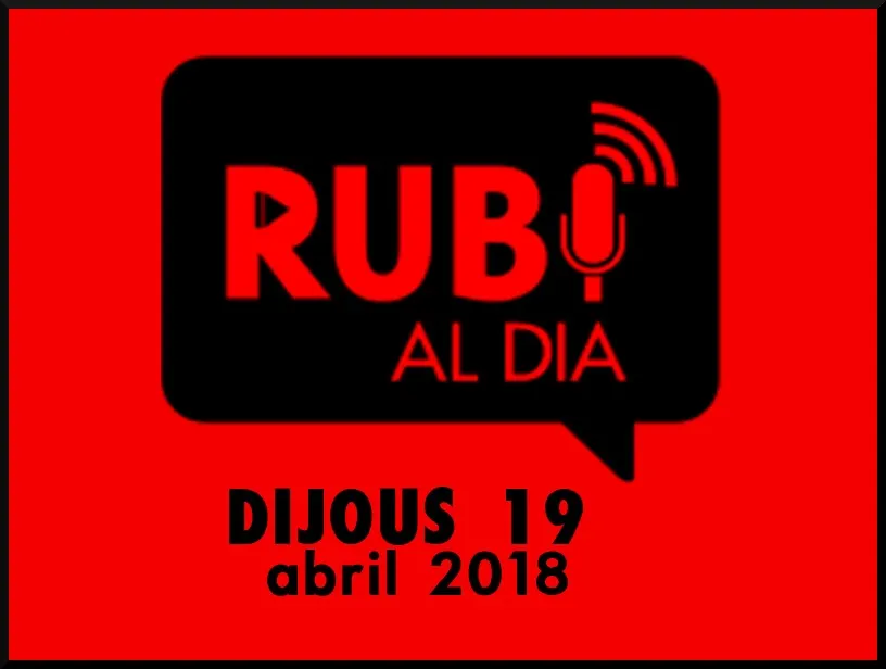 RUBÍ AL DIA dijous 19 ABRIL 2018