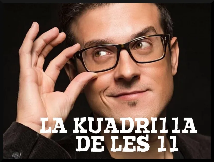 La Kuadrilla de les 11 - dilluns 18 febrer