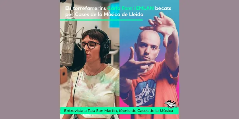 Els torrefarrerins EMLAN i Carla Font becats per Cases de la Música de Lleida