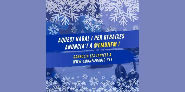 Aquest Nadal i per rebaixes anuncia't a EMUN FM Ràdio!