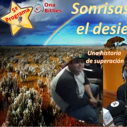 5º programa Sonrisas en el desierto con Salem Roig y Donovan Orellana con su historia de superación - episode art