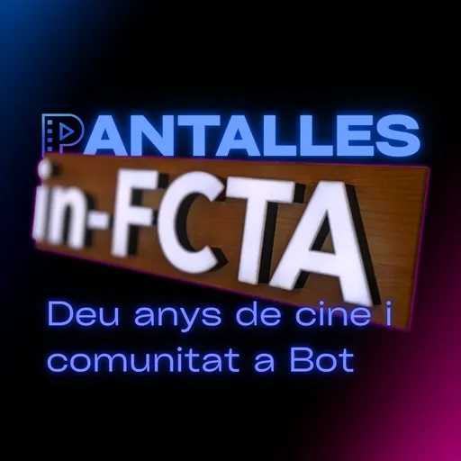 Pantalles del 21/8/2026 — Infecta: 10 anys de cinema a la Terra Alta