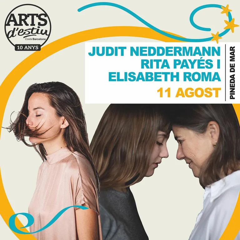 Judit Nedermann, Rita Payés&Elisabeth Roma actuen avui a l'Arts d'Estiu