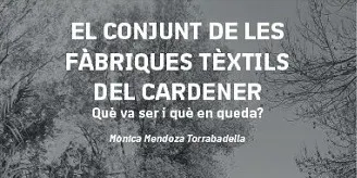 L’arquitecta solsonina Mònica Mendoza analitza en un llibre el pes de les 35 fàbriques tèxtils del Cardener