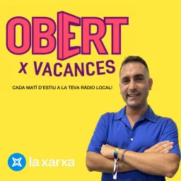 Obert x vacances del 29/8/2025 - episode art