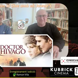 ANEM AL CINE AMB ELS JAUMES amb “Dr. ZHIVAGO”. - episode art