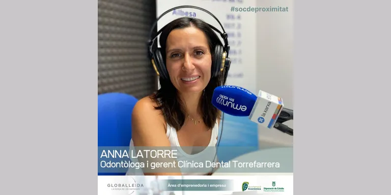 #socdeproximitat amb Anna Latorre, odontòloga i gerent de Clínica Dental Torrefarrera