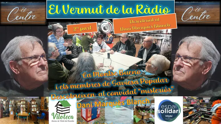 2ª part del 7è “Vermut de la ràdio” dels nostres amics de SAVIESA POPULAR amb el col·loqui.