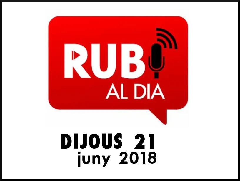 RUBÍ AL DIA dijous 21 JUNY 2018
