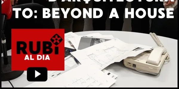 PROJECTE ARQUITECTÒNIC-ECOLÒGIC 'To: beyond a house'