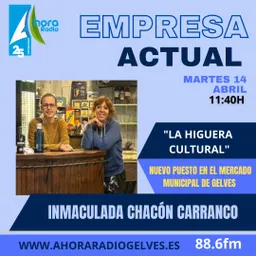 #270 - Empresa actual, hoy conocemos "La Higuera Cultural" - episode art