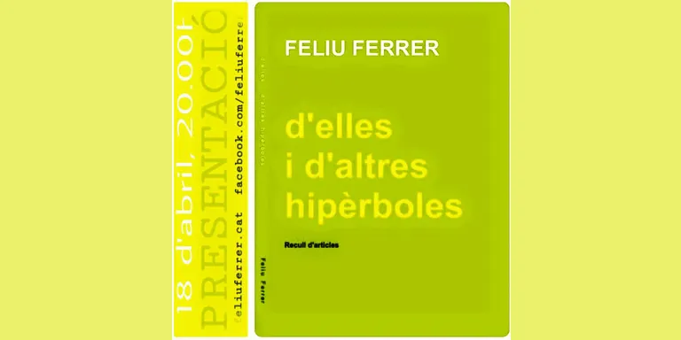 'D'elles i d'altres hipèrboles', nou llibre de Feliu Ferrer