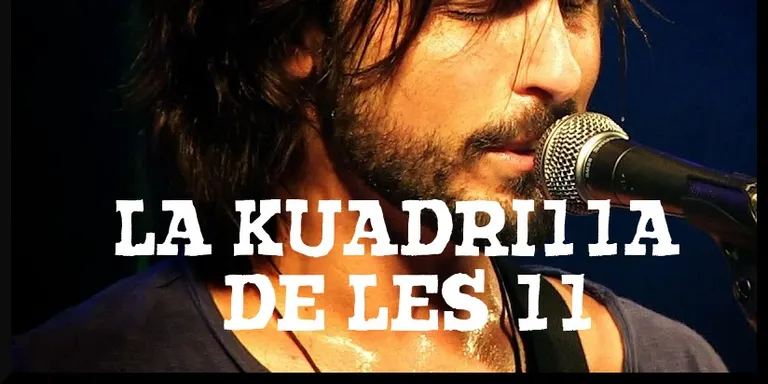 La Kuadrilla de les 11 - divendres 31 de maig - ESPECIAL