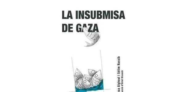 La sessió de Lectures Rebels d’aquest dissabte a Altafulla girarà entorn del llibre ‘Insubmisa de Gaza’