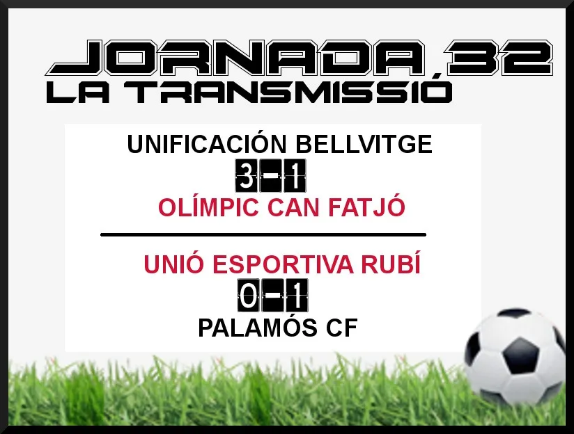 A PEU DE CAMP - JORNADA 32 - UE RUBÍ & OLÍMPIC CAN FATJÓ