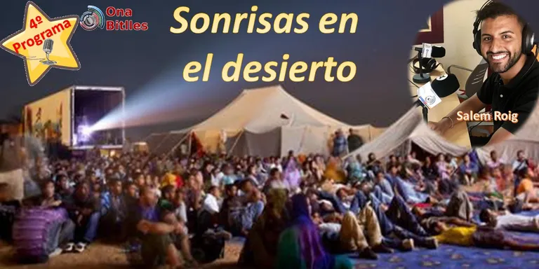 Cuarto programa de “Sonrisas en el desierto” con Salem Roig en ONA BITLLES.