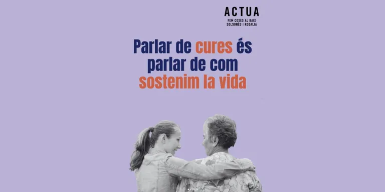 El cicle Enfila’t de l’Actua de l’Arada arrenca aquesta tarda a Cardona parlant de cures, economia i drets laborals