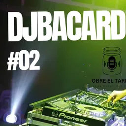 #2 DJ BACARDIT | Obre El Tarro - episode art