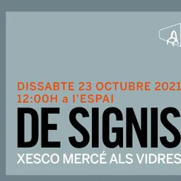 Entrevistes de la Justa del 21/10/2021 — Xesco Mercè presenta “de Signis” a l’Espai Carme Malaret: un alfabet visual amb radiografies per ordenar el caos - episode art