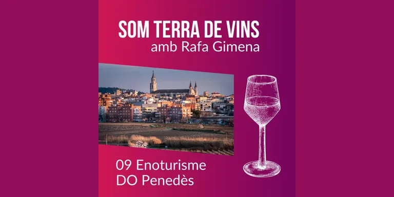 09 Som Terra de Vins - Enoturisme amb Rafa Gimena - DO Penedès