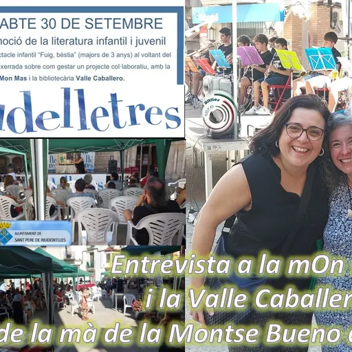 Entrevista a la mOn Mas i la Valle Caballero de la mà de la Montse Bueno al Riudelletres.