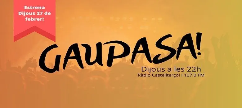 Avui dijous comencen les emissons del ‘Gaupasa!’