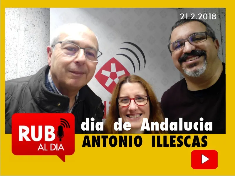 ANTONIO ILLESCAS Vicepresidente de la CECAR explica el Dia de Andalucía en Rubí