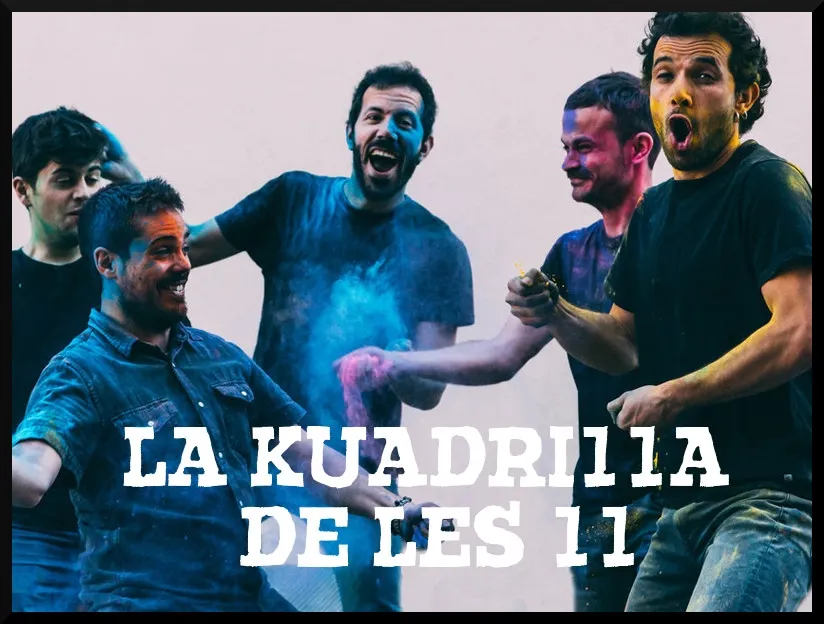 La Kuadrilla de les 11 - dilluns 27 maig