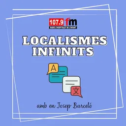 Localismes Infinits amb Josep Barceló dimecres 7 de febrer - episode art