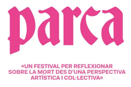 Festival PARCA’26. Allà on la mort i la vida ballen juntes