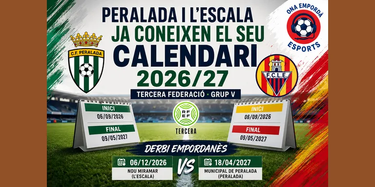 Els dos alt-empordanesos de Tercera RFEF ja coneixen el calendari de la temporada 2026/27
