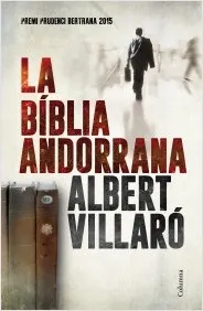 Albert Villaró publica 'La bíblia andorrana', Premi Prudenci Bertrana 2015